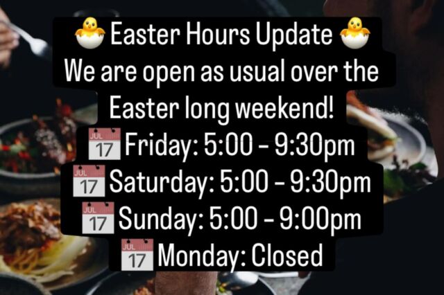 🐣 Easter Hours Update 🐣
We are open as usual over the Easter long weekend!
📅 Friday: 5:00 – 9:30pm
📅 Saturday: 5:00 – 9:30pm
📅 Sunday: 5:00 – 9:00pm
📅 Monday: Closed